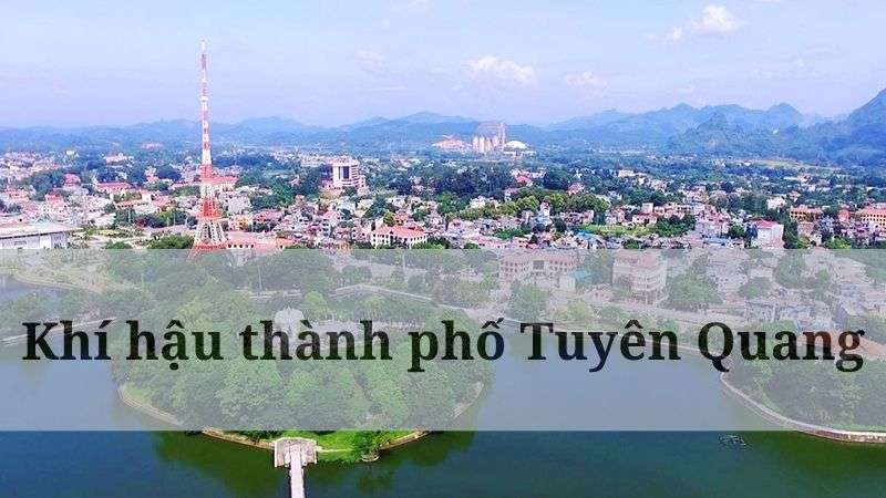 Khí hậu Tuyên Quang 