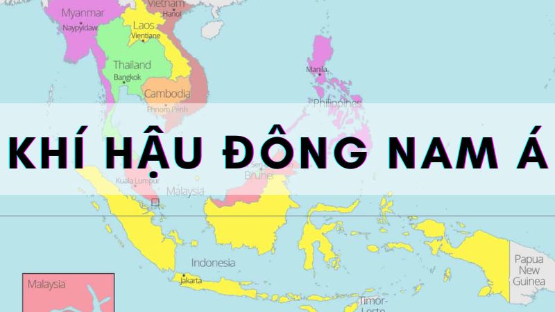 Đặc điểm khí hậu Đông Nam Á