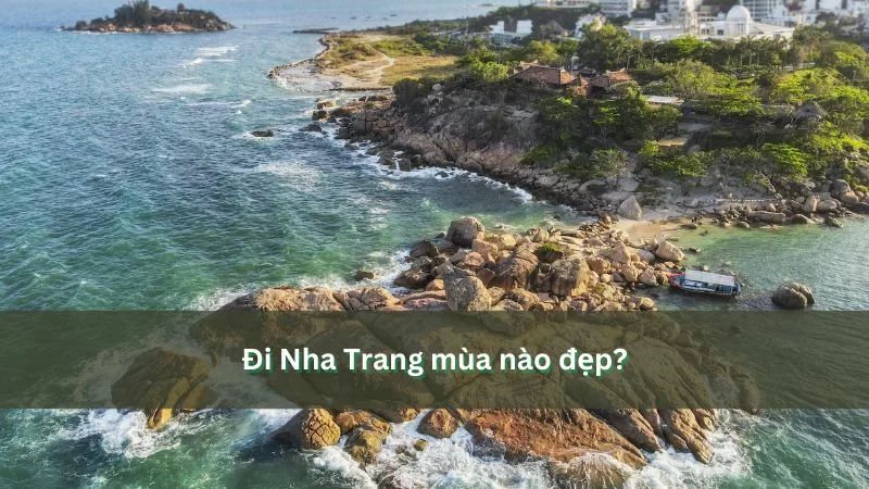 Đi Nha Trang mùa nào đẹp