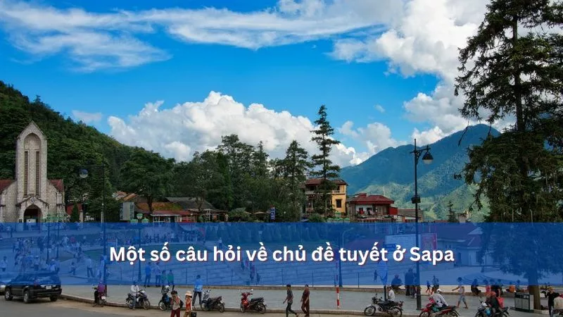 Câu hỏi về Sapa có tuyết không