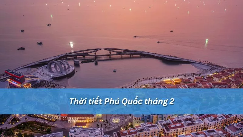 Thời tiết Phú Quốc tháng 2